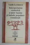 INTERPRETAREA EZOTERICA A UNOR BASME SI BALADE POPULARE ROMANESTI de VASILE LOVINESCU 1993