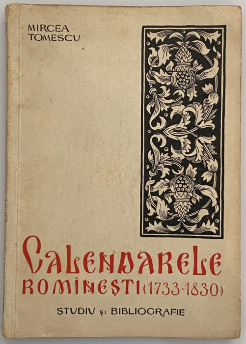 Mircea Tomescu - Calendarele Romanesti (1733-1830) Ed. Pedagogica 1957