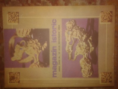 Revista &amp;quot;Magazin istoric&amp;quot; (6 numere): nr. 7 (iulie) - 12 (decembrie) 1984 foto