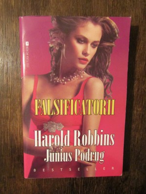 Falsificatorii - Harold Robbins, Junius Podrug foto