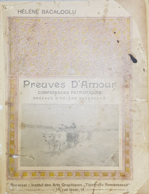 PREUVES D&amp;#039;AMOUR, CONFERENCES PATRIOTIQUES par HELENE BACALOGLU - BUCURESTI, 1914 foto