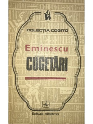 Mihai Eminescu - Cugetari (Editia: 1978) foto