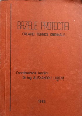 BAZELE PROTECTIEI CREATIEI TEHNICE ORIGINALE-ALEXANDRU LORENT-246348 foto