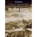 Az 503. Tiger-oszt&aacute;ly kr&oacute;nik&aacute;ja 2. k&ouml;tet - Az 503. neh&eacute;zp&aacute;nc&eacute;los-oszt&aacute;ly a harcok sűrűj&eacute;ben a keleti &eacute;s a nyugati hadsz&iacute;nt&eacute;ren - 2. k&ouml;tet: 1944. j&uacute;niu