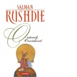 Orient, Occident (editia 2020) - Salman Rushdie, Dana Craciun