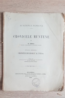 Cronicele Muntene. &amp;Icirc;nt&amp;acirc;iul memoriu. Secolul al XVII-lea -N. Iorga (F. RARĂ!)1899 foto
