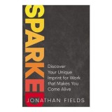 Cumpara ieftin Sparked: Discover Your Unique Imprint For Work That Makes You Come Alive