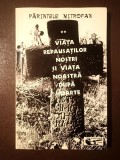 Părintele Mitrofan - Viața repausaților noștri și viața noastră după moarte (vol. II) (cu sublinieri)
