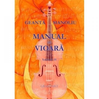 Manual de vioara vol. IV - Geanta-Manoliu foto