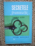 SECRETELE FRUMUSETII - Valeria Alexe