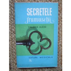 SECRETELE FRUMUSETII - Valeria Alexe