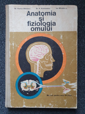 ANATOMIA SI FIZIOLOGIA OMULUI MANUAL PENTRU ANUL III LICEE Stanescu Andronescu foto