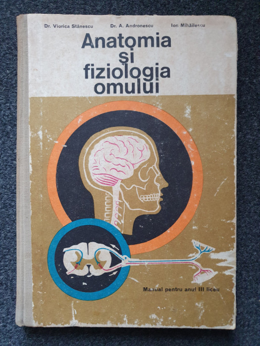 ANATOMIA SI FIZIOLOGIA OMULUI MANUAL PENTRU ANUL III LICEE Stanescu Andronescu