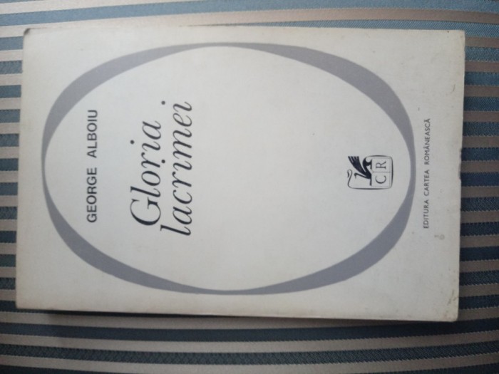 George Alboiu Gloria lacrimei, ed. princeps