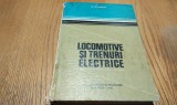 LOCOMOTIVE SI TRENURI ELECTRICE - Nicu Condacse - Didactica, 1980, 439 p.
