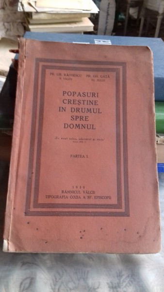 Popasuri crestine in drumul spre Domnul partea I - Gr. Radoescu si Gh. Gata