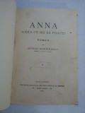 ANNA (CEEA CE NU SE POATE) roman - DUILIU ZAMFIRESCU - Bucuresti, 1911