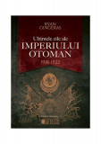 Ultimele zile ale Imperiului Otoman - Paperback brosat - Ryan Gingeras - Cetatea de Scaun