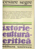 Cesare Segre - Istorie, cultură, critică (editia 1986)