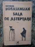 BEDROS HORASANGIAN - SALA DE ASTEPTARE