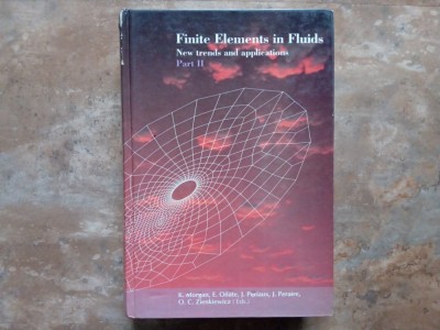 Finite Elements in Fluids: New trends and applications, Part II - K. Morgan, E. O&amp;ntilde;ate, J. Periaux, J. Peraire, O. C. Zienkiewicz foto