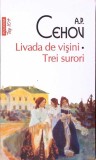 Livada de Vișini &amp; Trei Surori - Anton Pavlovici Cehov, Polirom, 2016, Top 10+, Literatura Rom&acirc;nă, Copertă Necartonată