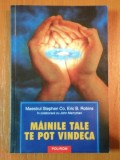 MAINILE TALE TE POT VINDECA de STEPHEN CO si ERIC B. ROBINS , 2003 * MICI DEFECTE COPERTA FATA