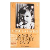Carte Engleza Single Journey Only de Ursula Owen, Virago Press, Fictiune Istorica, Literatura, Libera Expresie