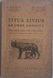 Titus Livius. Ab urbe condita. Prima decada, pentru clasa a VII-a comuna &ndash; C. Balmus, Al. Graur