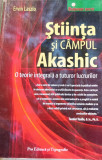 STIINTA SI CAMPUL AKASHIC Ervin Laszlo