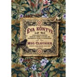 &Eacute;va k&ouml;nyve - (K&uuml;l&ouml;nleges kiad&aacute;s) - Meg Clothier