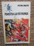 Povestea lui Fat-Frumos - Petre Dulfu