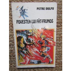 Povestea lui Fat-Frumos - Petre Dulfu
