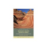 Arizona's Scenic Roads and Hikes Unforgettable Journeys in the Grand Canyon State