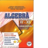 Algebra pentru elevii claselor XI-XII. Subiecte pregatitoare pentru examenul de bacalaureat si concursul de admitere in invatamantul superior