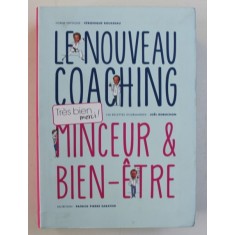 LE NOUVEAU COACHING - MINCEUR and BIEN - ETRE , par VERONIQUE ROUSSEAU , JOEL ROBUCHON , PATRICK PIERRE SABATIER , 2015