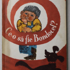 CE - O SA FIE BONDOCEL ? de MARCEL BRESLASU , ilustratii de GYORGY MIHAIL , 1971
