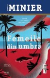 Cumpara ieftin Femeile din umbra. Volumul doi din seria Lucia Guerrero/Bernard Minier, Trei