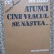 ATUNCI CAND VEACUL SE NASTEA ... LUMEA ROMANEASCA 1900-1908 de ION BULEI , 1990