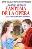 Fantoma de la operă - repovestită de Pauline Francis - Paperback brosat - Gaston Leroux - Orizonturi