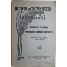 Principiile si tehnica conservarii plasilor pescaresti. Indrumari &ndash; Victor Anghelescu