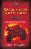 Răzbunarea strămoşilor - Hardcover - Oisin McGann, Teodora Ilarie - RAO