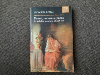 Femei, onoare si pacat in Valahia secolului al XIX-lea - Nicoleta Roman (2016) foto
