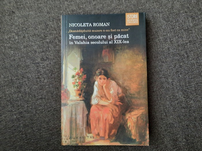 Femei, onoare si pacat in Valahia secolului al XIX-lea - Nicoleta Roman (2016)