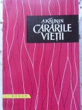 Cararile Vietii, A. Kalinin, 1960, Romana, Roman, Beletristica, Editura Cartea Rusa, Paperback