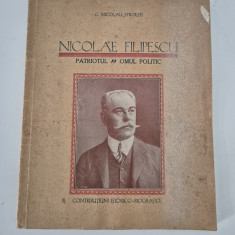 Carte veche Nicolau Stroesti Nicolae Filipescu Patriotul / Omul politic