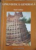 Lingvistica Generala - Ioan Lobiuc, Institutul European, 1997, 294 pagini, Romana