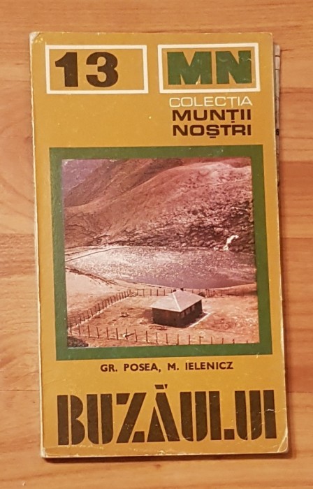 Muntii Buzaului de Gr. Posea, M. Ielenicz. Colectia Muntii Nostri