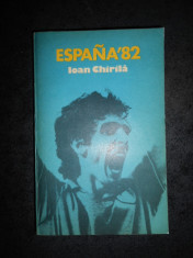 IOAN CHIRILA - ESPANA 82 (1982, prima editie) foto