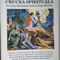 Crucea spirituala in viata Domnului nostru Iisus Hristos- Nicodim Mandita